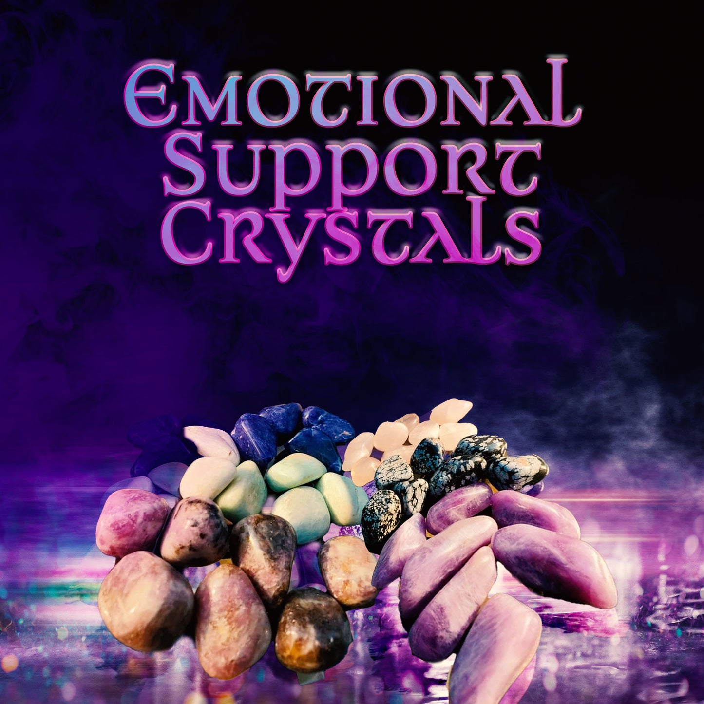 Emotional Support Crystals